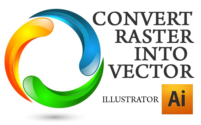 illustrator convert raster to vector